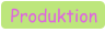 Produktion